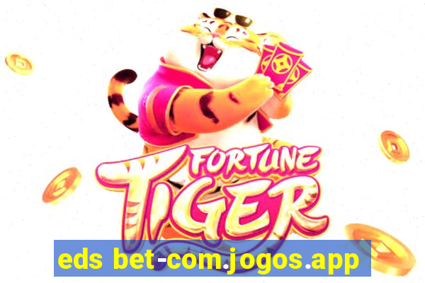 eds bet-com.jogos.app