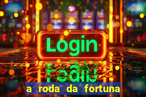 a roda da fortuna o que ele sente por mim