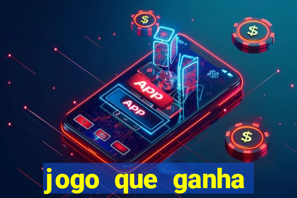 jogo que ganha dinheiro ao se cadastrar