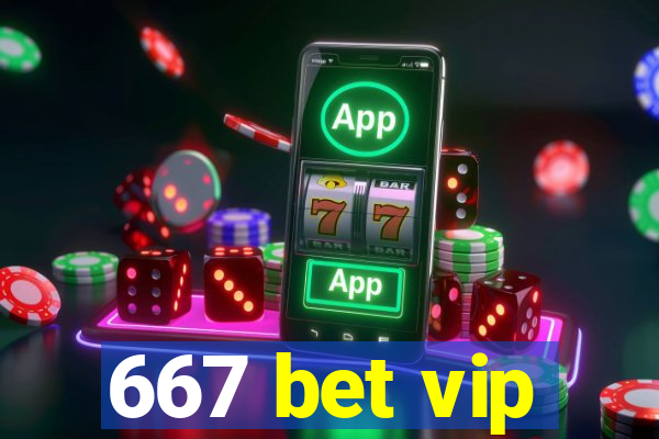 667 bet vip