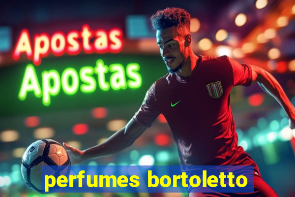 perfumes bortoletto