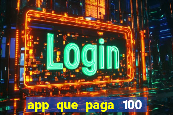 app que paga 100 reais por dia