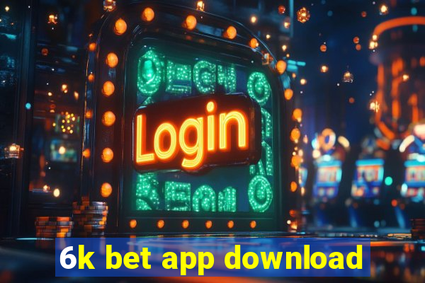 6k bet app download