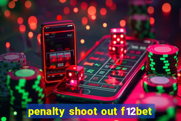 penalty shoot out f12bet