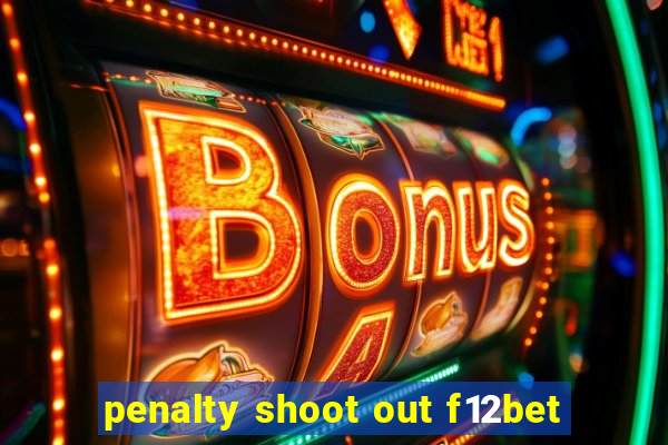 penalty shoot out f12bet