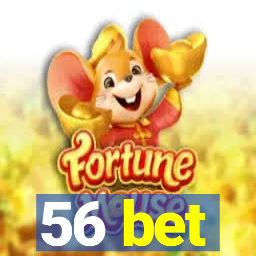 56 bet