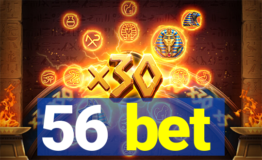 56 bet