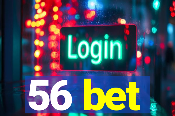 56 bet