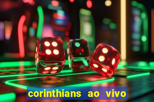 corinthians ao vivo multi canais