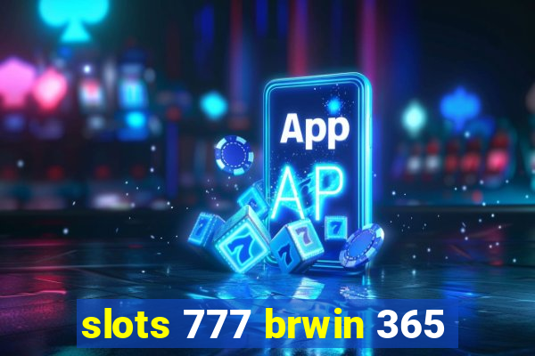 slots 777 brwin 365