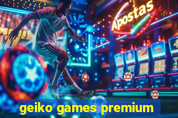 geiko games premium