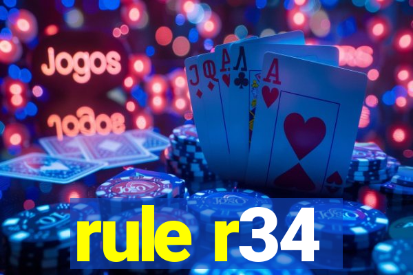 rule r34