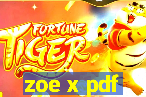 zoe x pdf