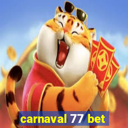 carnaval 77 bet