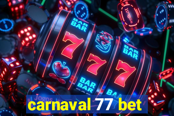 carnaval 77 bet