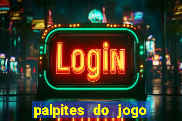 palpites do jogo aberto hoje