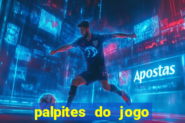 palpites do jogo aberto hoje