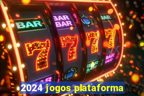 2024 jogos plataforma