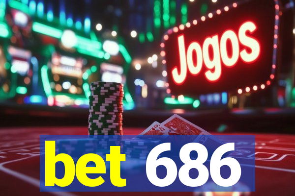 bet 686