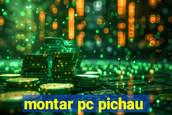 montar pc pichau