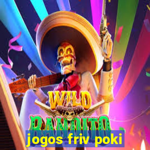 jogos friv poki