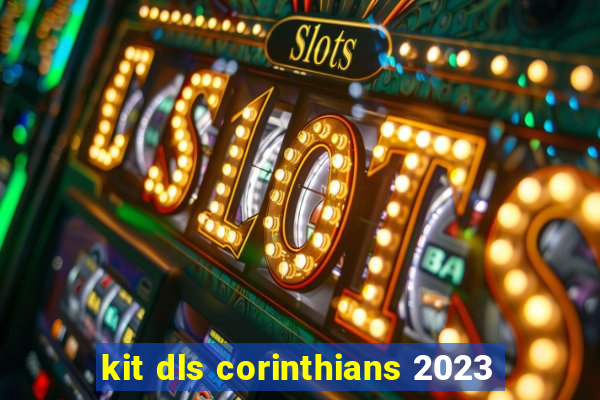 kit dls corinthians 2023