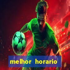 melhor horario jogar fortune tiger