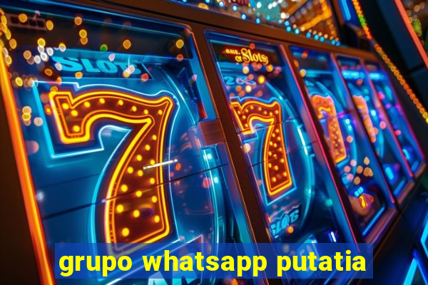 grupo whatsapp putatia