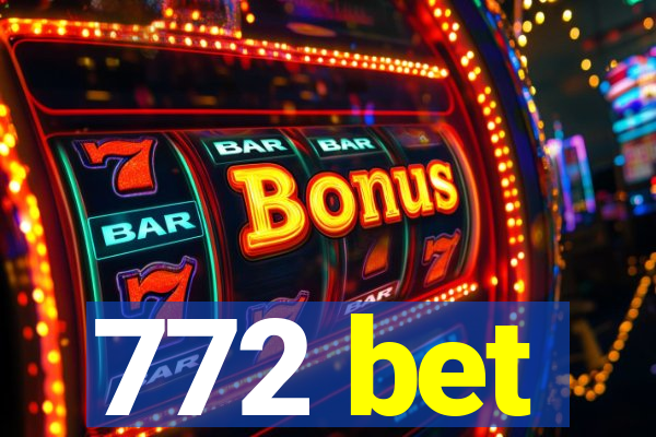 772 bet