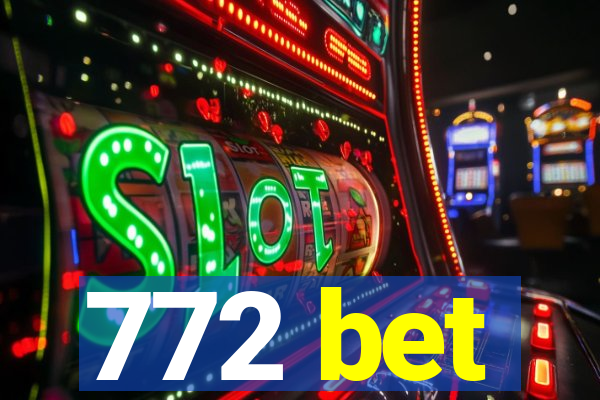 772 bet