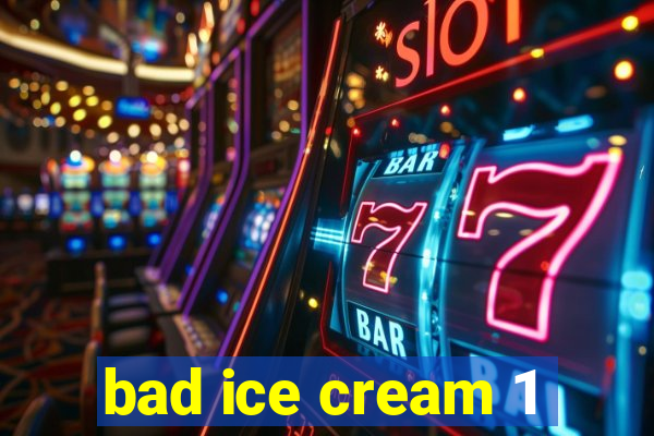 bad ice cream 1