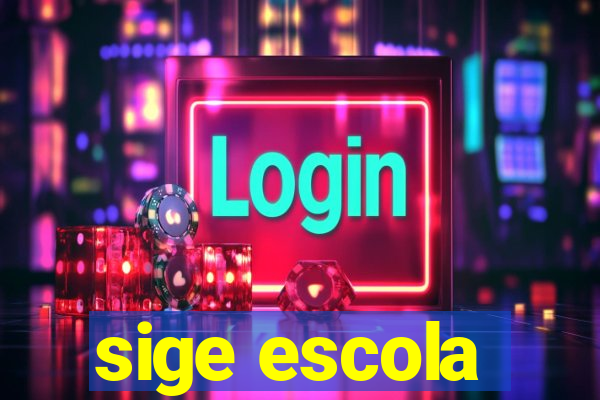 sige escola