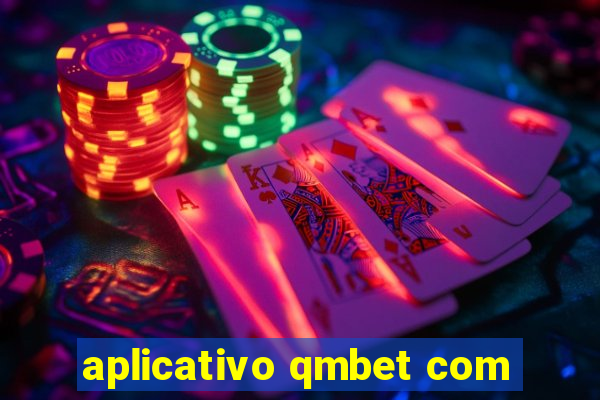 aplicativo qmbet com