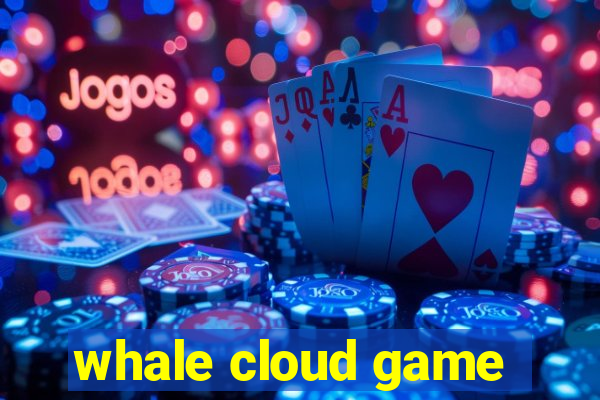 whale cloud game