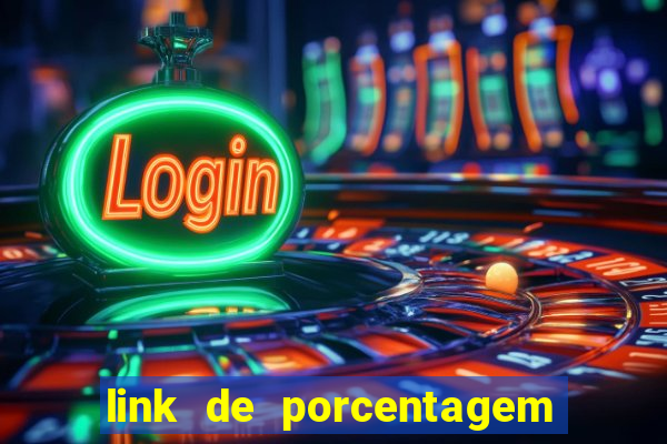 link de porcentagem dos jogos slots