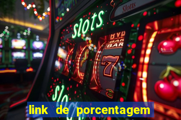 link de porcentagem dos jogos slots