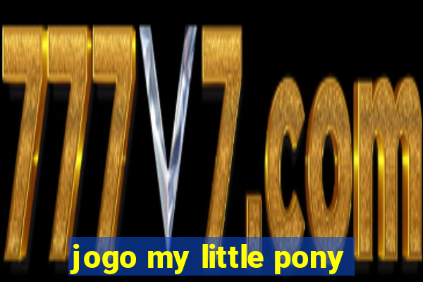 jogo my little pony