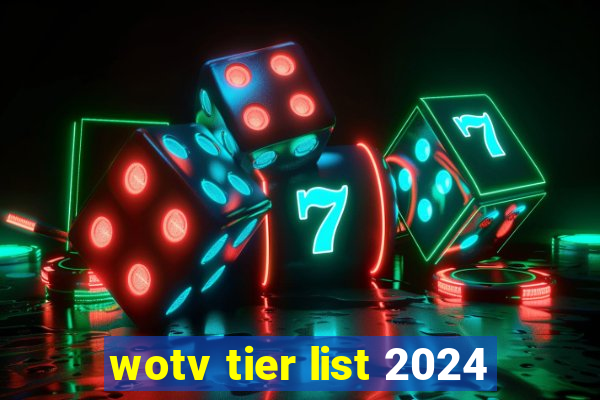 wotv tier list 2024