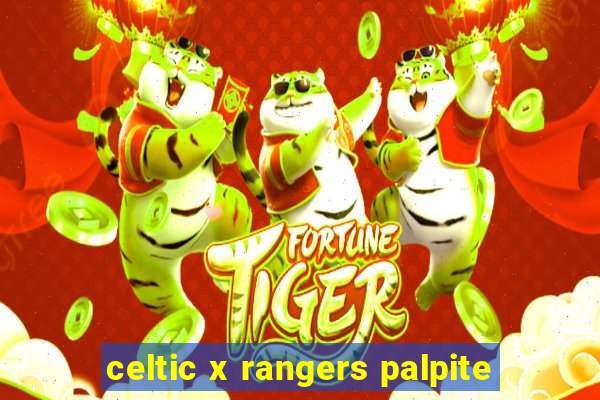 celtic x rangers palpite