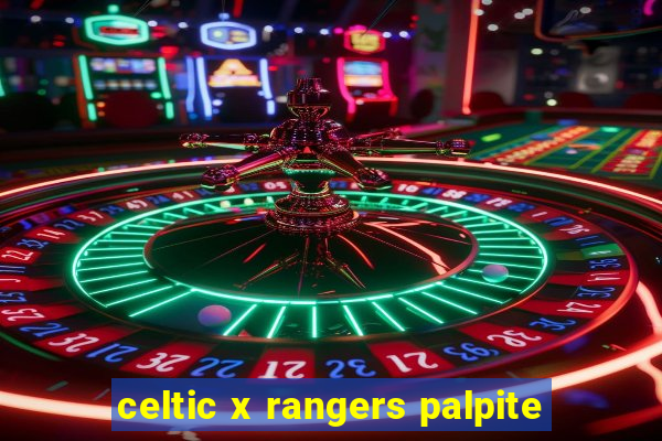 celtic x rangers palpite