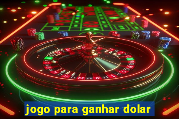 jogo para ganhar dolar