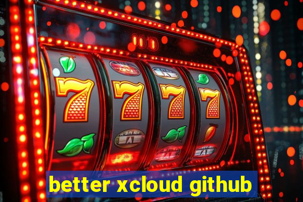 better xcloud github