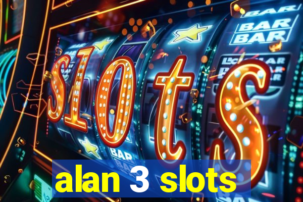 alan 3 slots