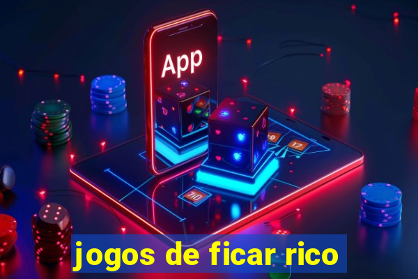 jogos de ficar rico