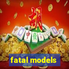 fatal models