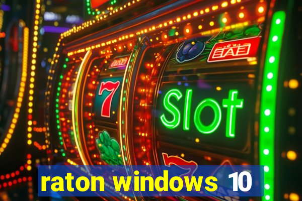 raton windows 10