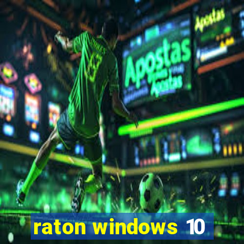 raton windows 10