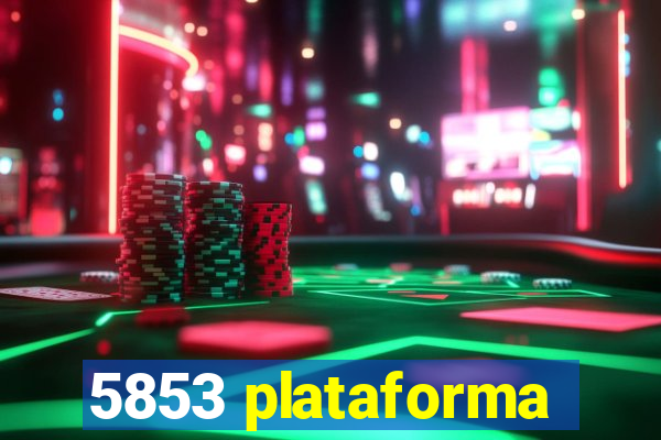 5853 plataforma