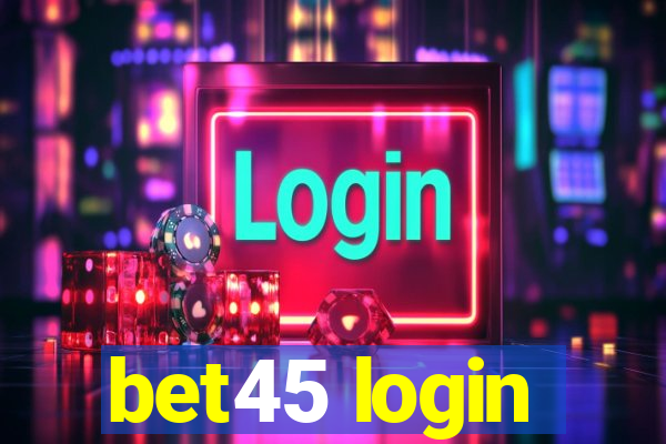 bet45 login