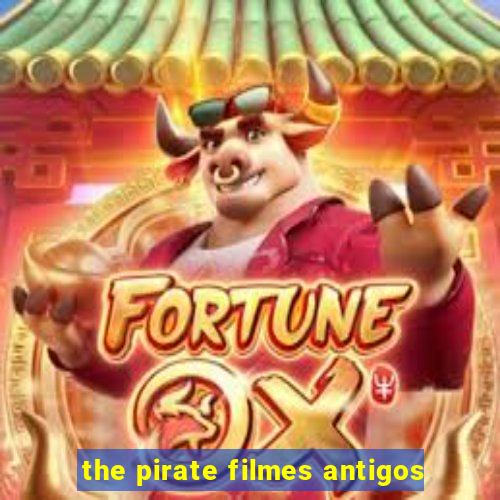 the pirate filmes antigos